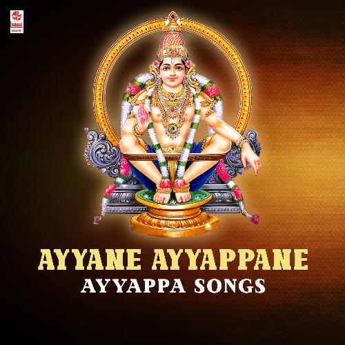 Ayyane Ayyappane - Ayyappa Songs