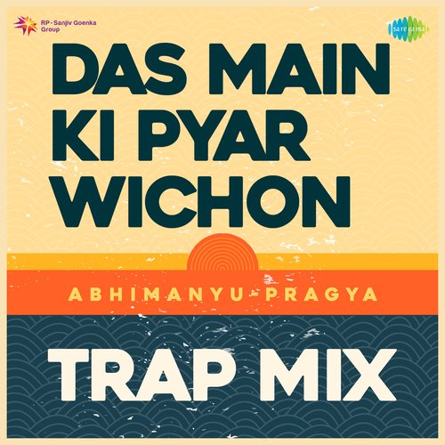 Das Main Ki Pyar Wichon Trap Mix