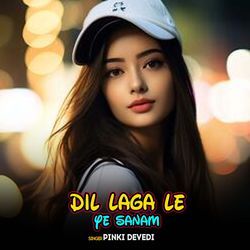 Dil Laga Le Ye Sanam-JzkoAxZSA3w