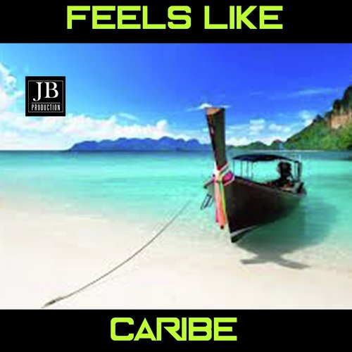 Feels Like Caraibe