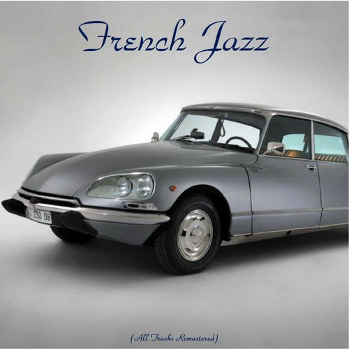 French Jazz (All Tracks Remastered)