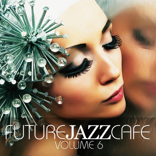 Future Jazz Cafe Vol.6