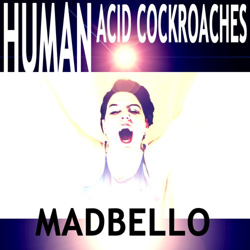 Human Acid Cockroaches