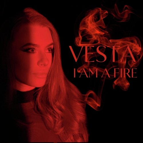 Vesta i am a fire текст