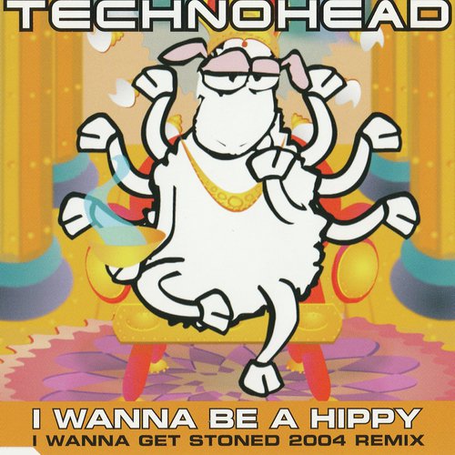 I Wanna be a Hippy (I Wanna Get Stoned 2004 Remixes)