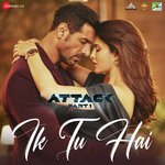Ik Tu Hai ❤️ (From "Attack")