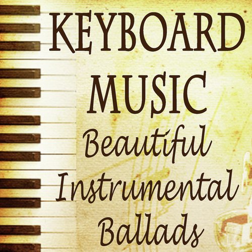 Keyboard Music - Beautiful Instrumental Ballads