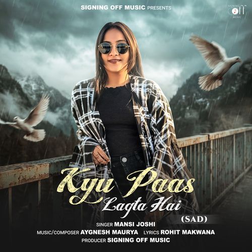 Kyu Paas lagta Hai (Sad)