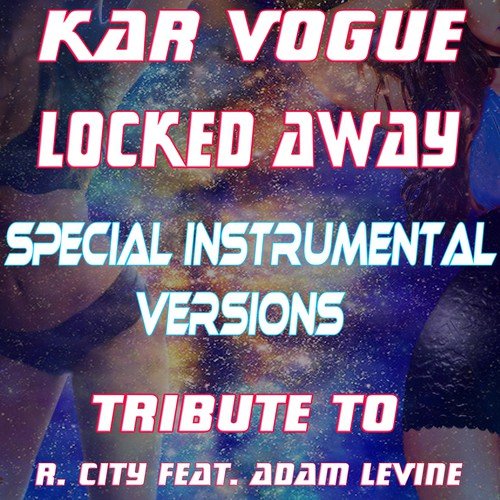 Locked Away (Special Extended Instrumental Mix)