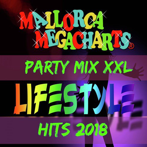 Mallorca Megacharts (Party Mix XXL Lifestyle Hits 2018)