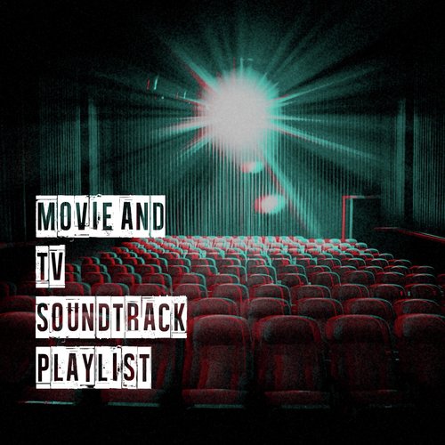 Movie and TV Soundtrack Playlist