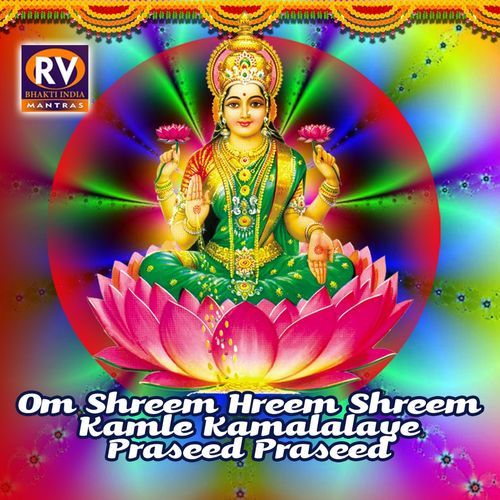 Om Shreem Hreem Shreem Kamle Kamalalaye Praseed Praseed