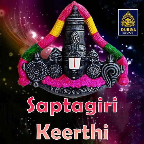 Saptagiri Keerthi (Venkateshwara Swamy Songs)