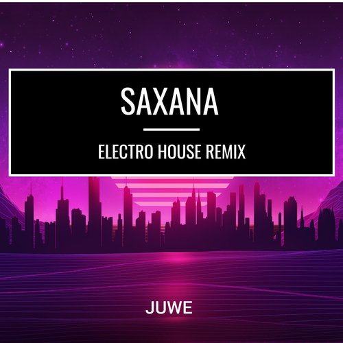 Saxana (Electro House Remix)