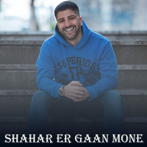 Shahar Er Gaan Mone