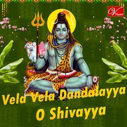 Vela Vela Dandalayya O Shivayya