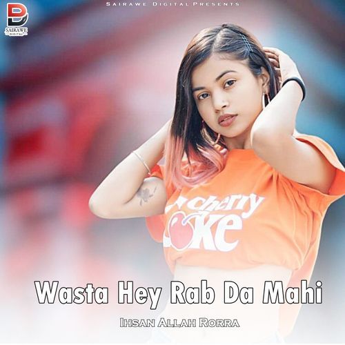 Wasta Hey Rab Da Mahi