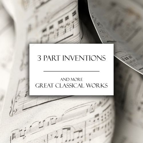 "3 Part Inventions" and more Classical Works