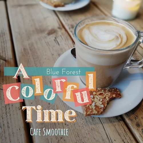 A Colorful Time - Cafe Smoothie