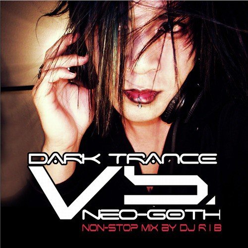 Dark Trance Vs. Neo-Goth
