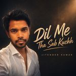 Dil Me Tha Sab Kuchh