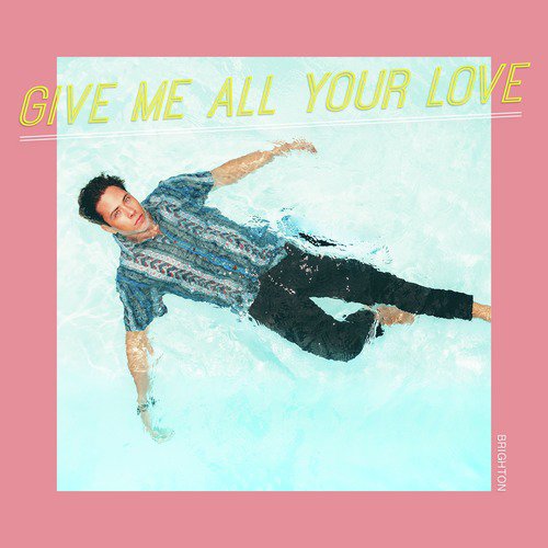 Give Me All Your Love_poster_image