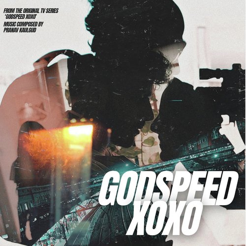 Godspeed Xoxo (Original Motion Picture Soundtrack)