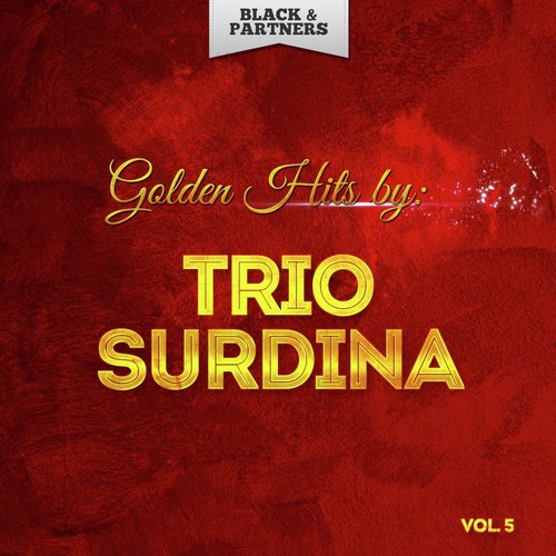 Golden Hits By Trio Surdina Vol 5