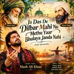 Ja Das De Dilbar Mahi Nu Methu Yaar Bhulaya Janda Nahi (Sufi Qawwali) artwork