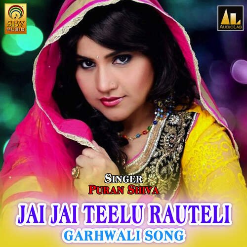 Jai Jai Teelu Rauteli Garhwali Song