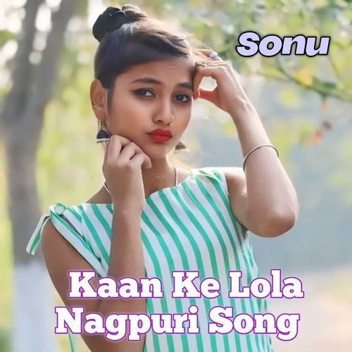 Kaan Ke Lola Nagpuri Song