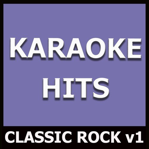 Karaoke Hits: Classic Rock, Vol. 1