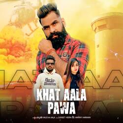 Khat Aala Pawa (feat. Balbir Mucha Aala)-Ewo5Az1xVF8