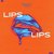 Lips Lips