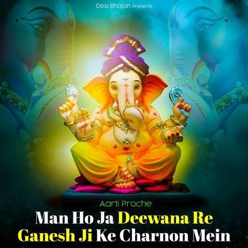 Man Ho Ja Deewana Re Ganesh Ji Ke Charnon Mein