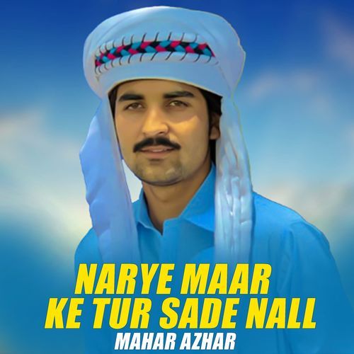 Narye Maar Ke Tur Sade Nall