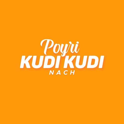 POYRI KUDI KUDI NACH