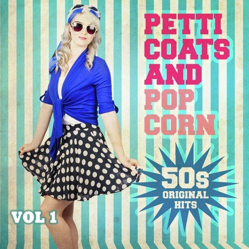 Petticoats and Popcorn - 50s Original Hits, Vol. 1