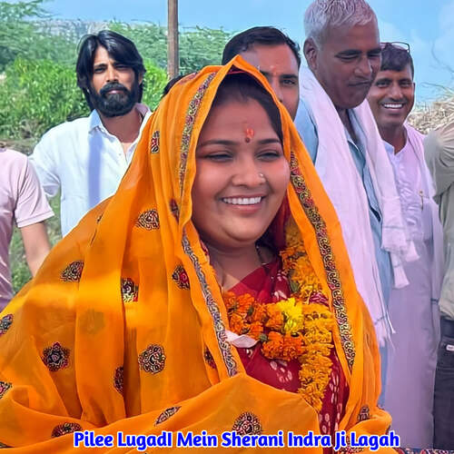 Pilee LugadI Mein Sherani Indra Ji Lagah