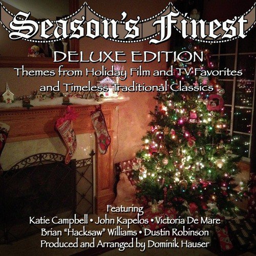 Season's Finest: The Deluxe Edition - Themes from Holiday Film and TV Favorites and Timeless Traditional Classics