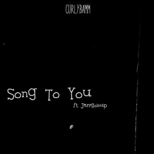 Song To You Feat Jayygoinup Lyrics Curlybamm Only On Jiosaavn - i want you to be happier roblox id