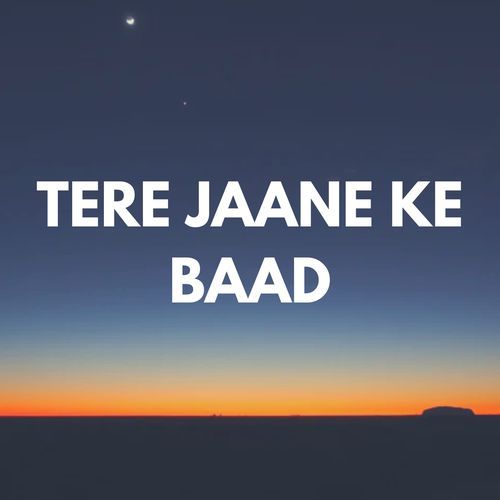 Tere Jaane Ke Baad