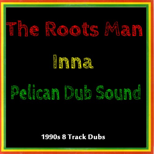 The Roots Man Inna Pelican Dub Sound (1990S 8 Track Dubs)_poster_image