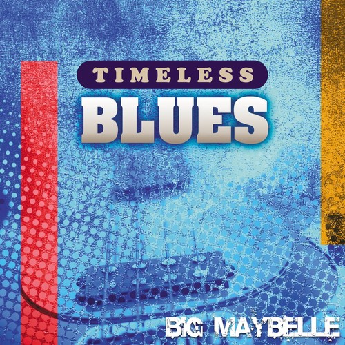 Timeless Blues: Big Maybelle