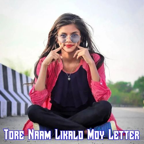 Tore Naam Likalo Moy Letter