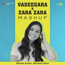 Vaseegara X Zara Zara Mashup - Shivaani Anns-AlkHaztgUWM