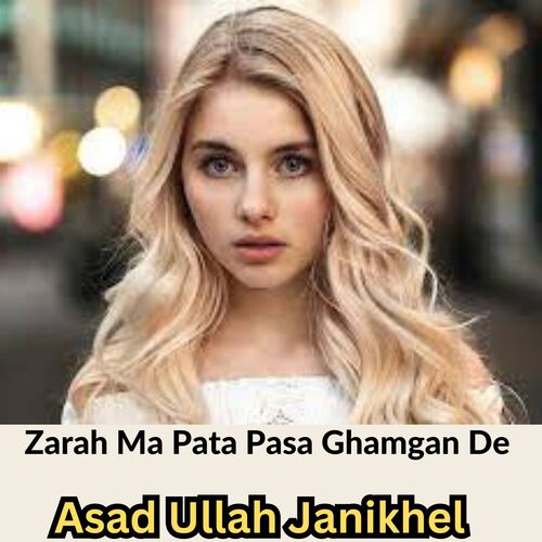 Zarah Ma Pata Pasa Ghamgan De