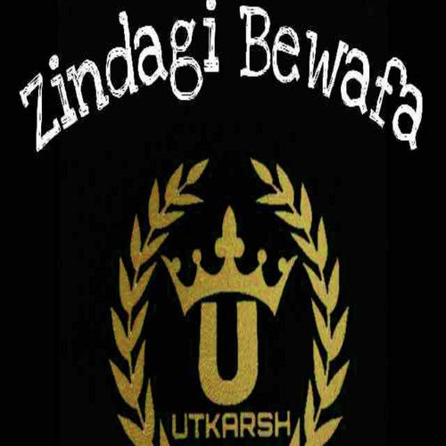 Zindgi Bewafa Song Download from Zindgi Bewafa JioSaavn