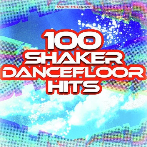 100 Shaker Dancefloor Hits