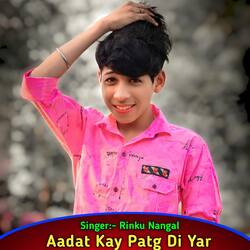 Aadat Kay Patg Di Yar-RgAaaAdUdV0